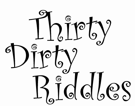 thirty dirty riddles